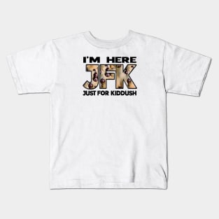 JFK - Just For Kiddush Kids T-Shirt